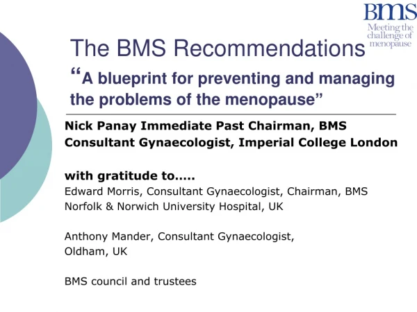 The BMS Recommendations “ A blueprint for preventing and managing the problems of the menopause ”