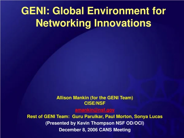 GENI: Global Environment for Networking Innovations