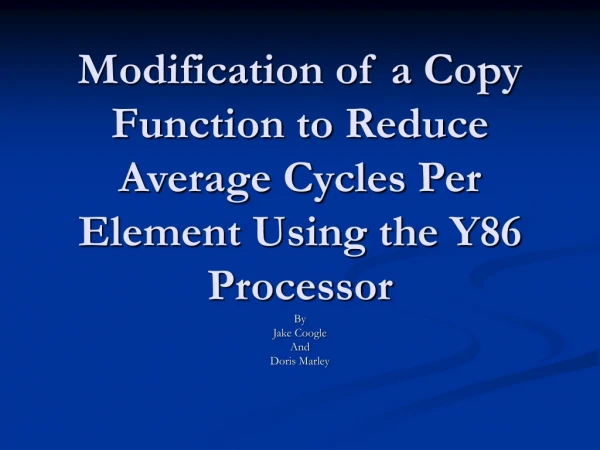 Modification of a Copy Function to Reduce Average Cycles Per Element Using the Y86 Processor