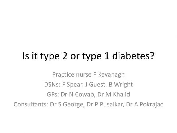 Is it type 2 or type 1 diabetes?