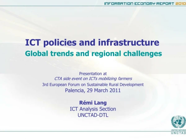 ICT policies and infrastructure Global trends and regional challenges