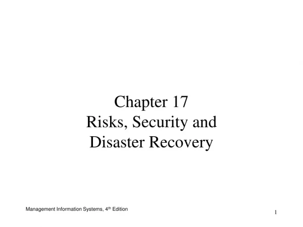 Chapter 17 Risks, Security and  Disaster Recovery