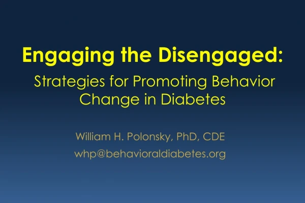 Engaging the Disengaged:  Strategies for Promoting Behavior Change in Diabetes