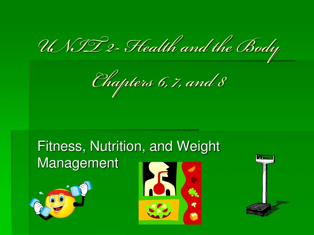 unit 2 health and the body chapters 6 7 and 8