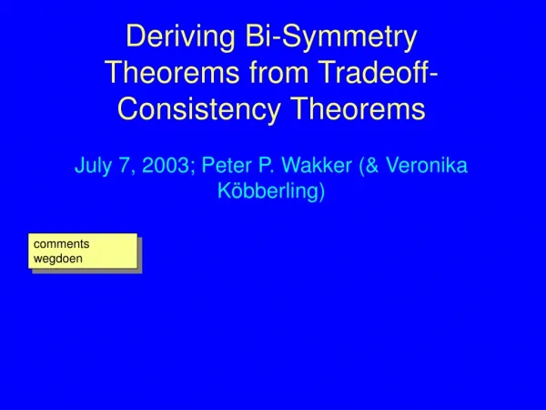 Deriving Bi-Symmetry Theorems from Tradeoff-Consistency Theorems