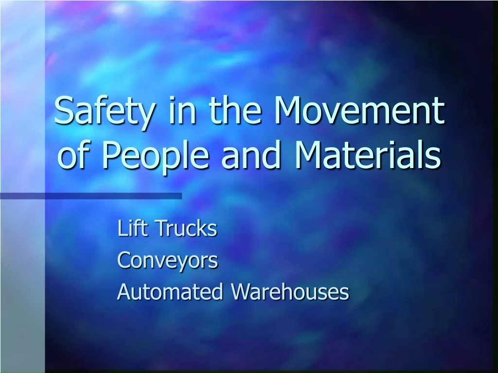 safety in the movement of people and materials