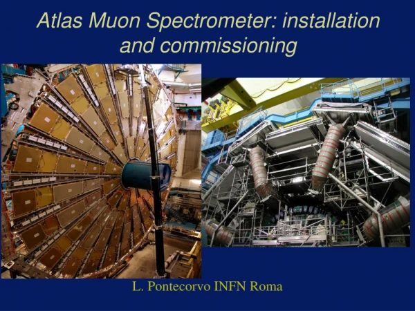 Atlas Muon Spectrometer: installation and commissioning