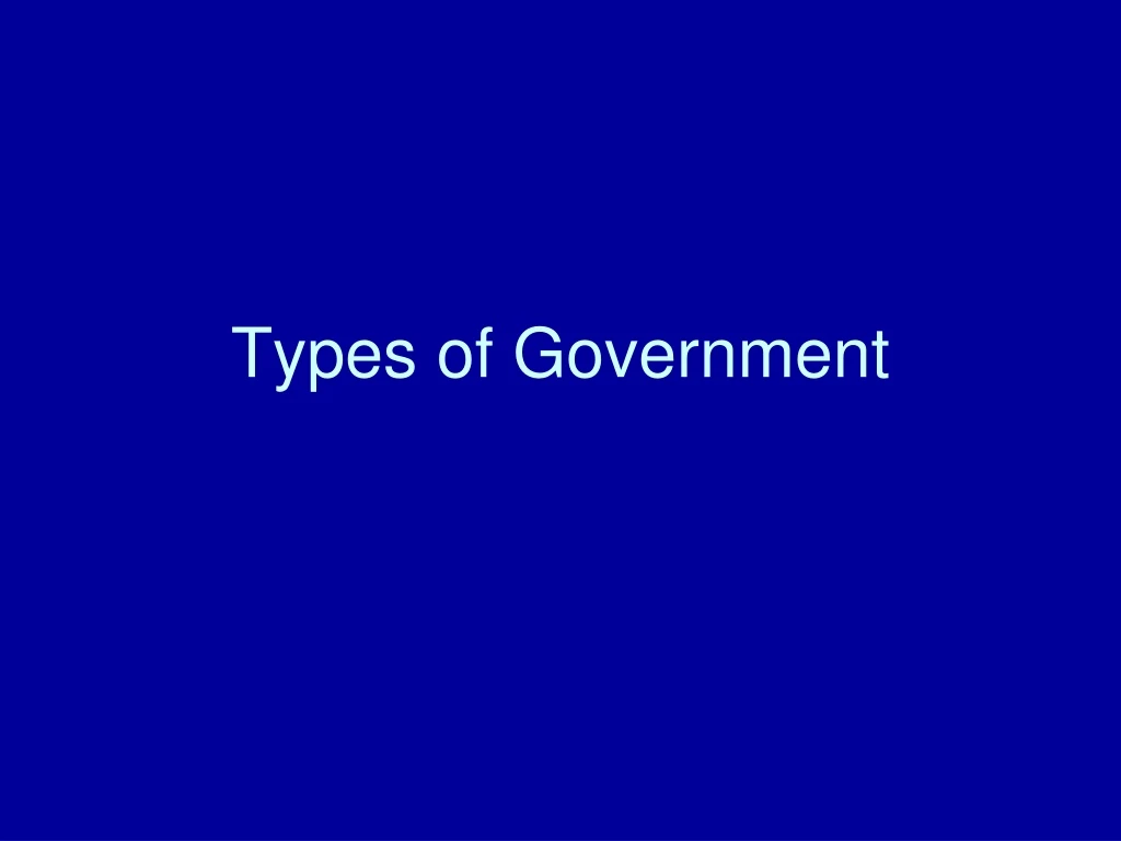 types of government