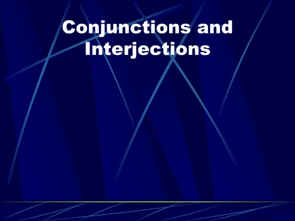 Conjunctions and Interjections