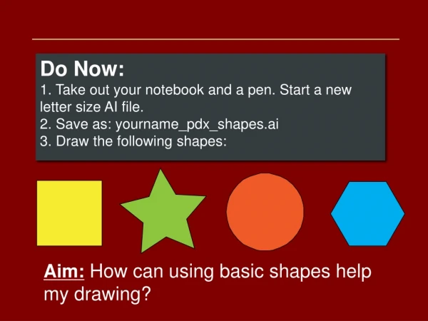 Do Now: 1. Take out your notebook and a pen. Start a new letter size AI file.