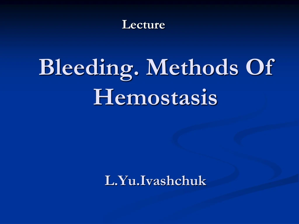bleeding methods of hemostasis l yu ivashchuk
