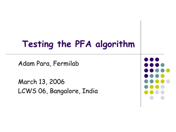 Testing the PFA algorithm