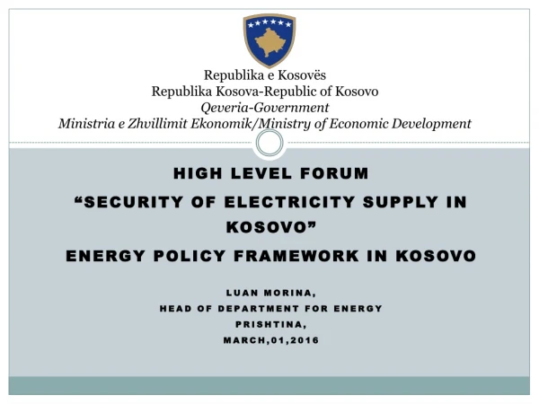 High Level Forum  “Security of Electricity Supply in Kosovo” energy  policy Framework in  Kosovo