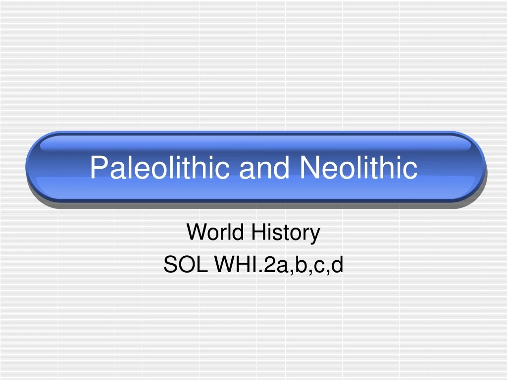 paleolithic and neolithic