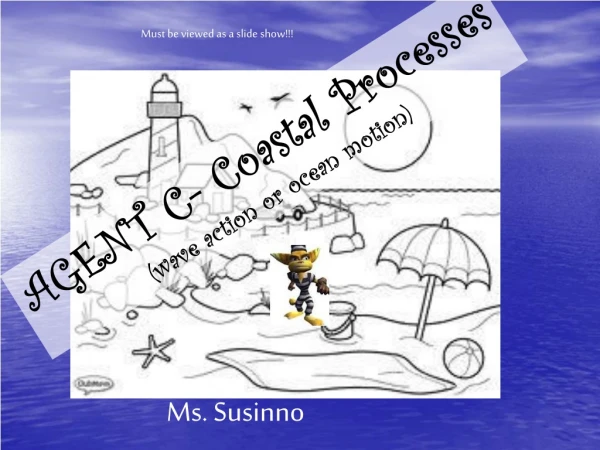 AGENT C- Coastal Processes (wave action or ocean motion)