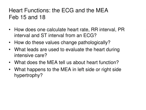 Heart Functions: the ECG and the MEA  Feb 15 and 18