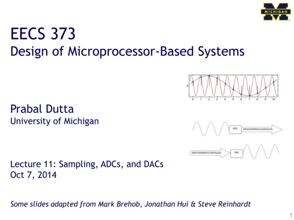 EECS 373 Design of Microprocessor-Based Systems Prabal Dutta University of Michigan