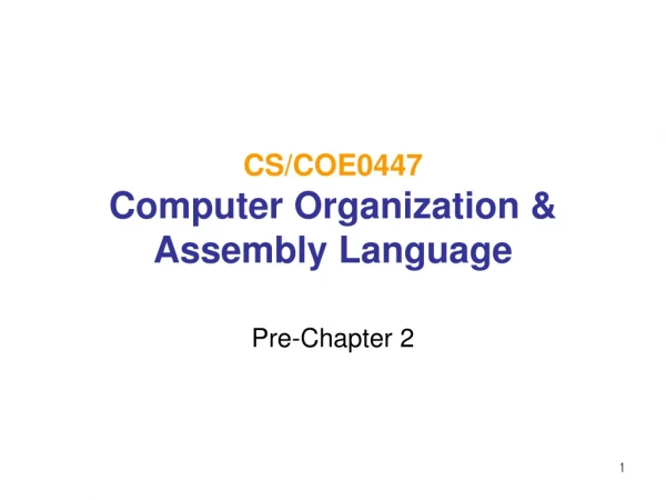 CS/COE0447 Computer Organization &amp; Assembly Language