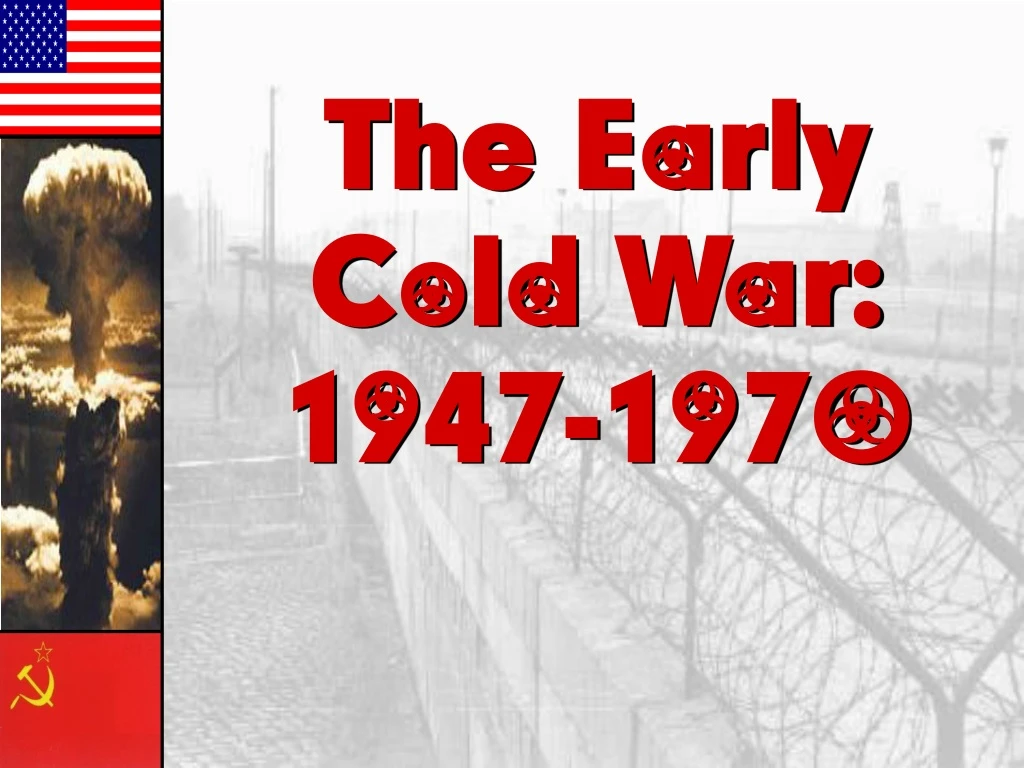 the early cold war 1947 1970