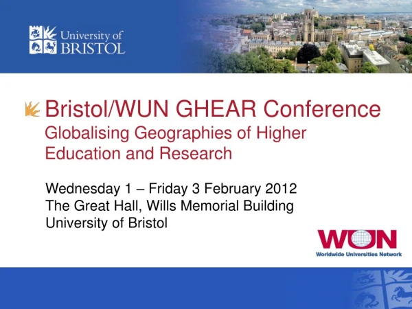 Bristol/WUN GHEAR Conference  Globalising Geographies of Higher Education and Research
