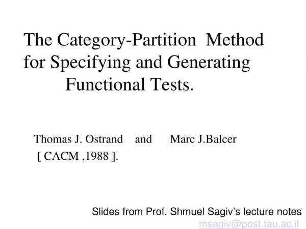 The Category-Partition  Method for Specifying and Generating                  Functional Tests.
