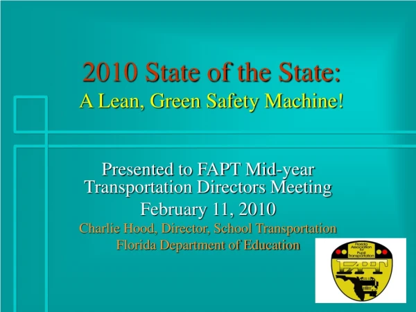 2010 State of the State: A Lean, Green Safety Machine!
