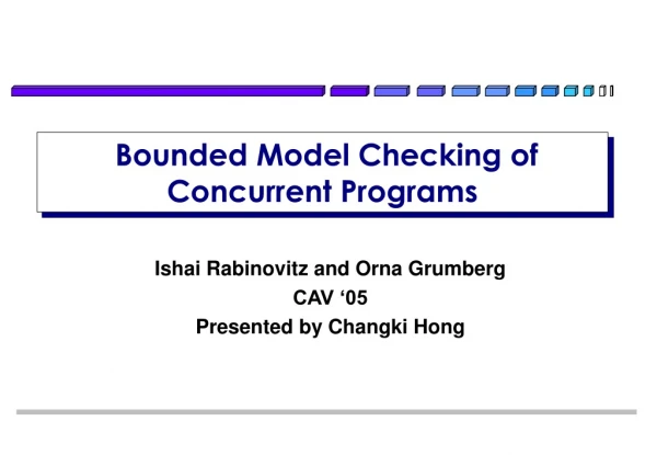 Bounded Model Checking of Concurrent Programs