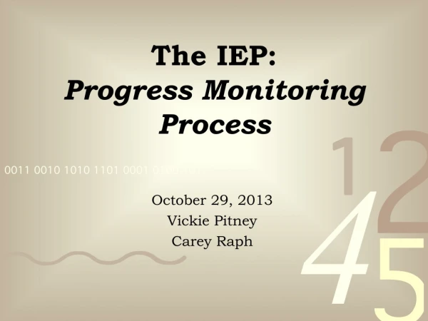 The IEP:   Progress Monitoring Process