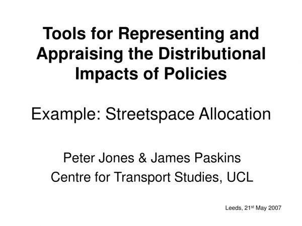 Peter Jones &amp; James Paskins Centre for Transport Studies, UCL