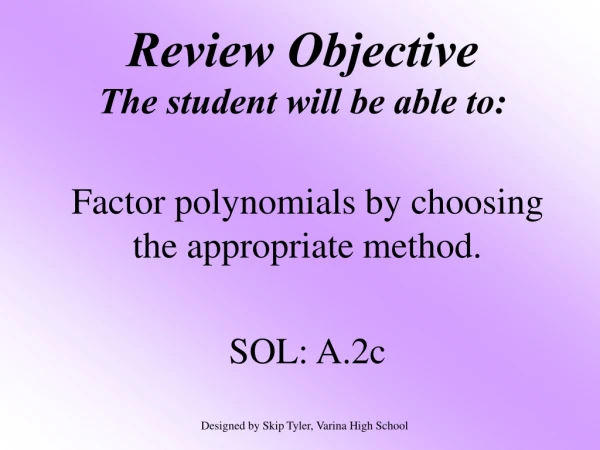 Review Objective The student will be able to: