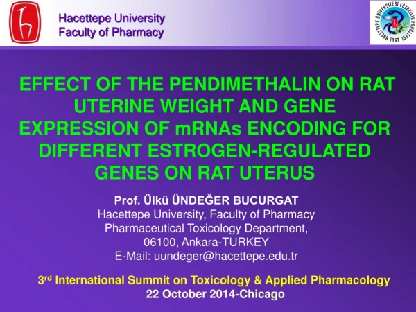 Prof. Ülkü ÜNDEĞER BUCURGAT Hacettepe University, Faculty of Pharmacy