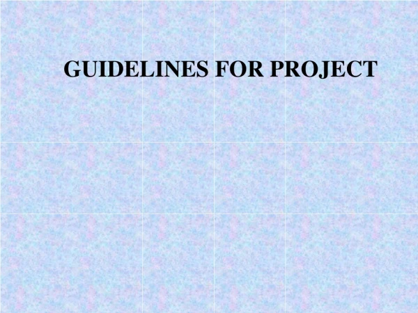 GUIDELINES FOR PROJECT