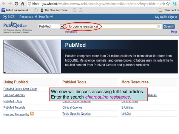 We now will discuss accessing full-text articles.  Enter the search  chloroquine resistance .