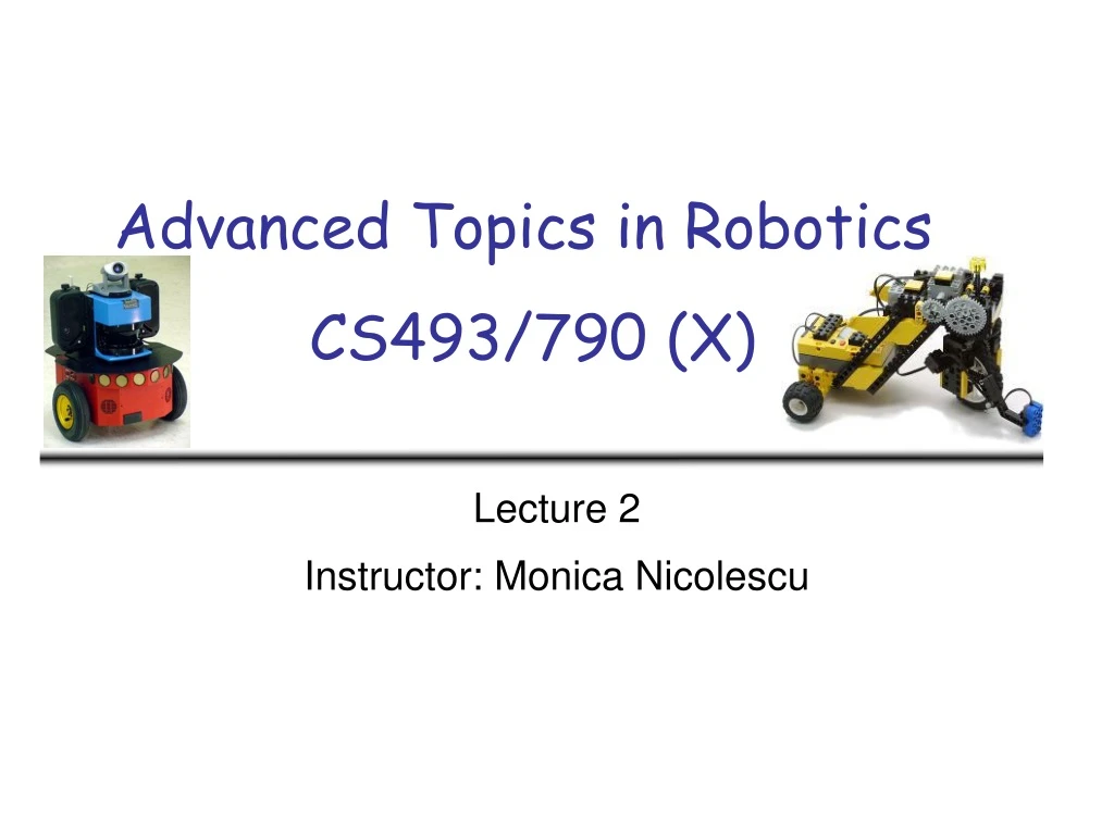 advanced topics in robotics cs493 790 x