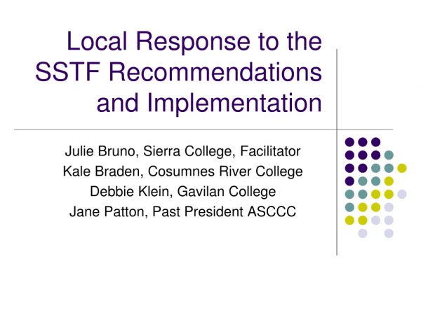 Local Response to the SSTF Recommendations and Implementation
