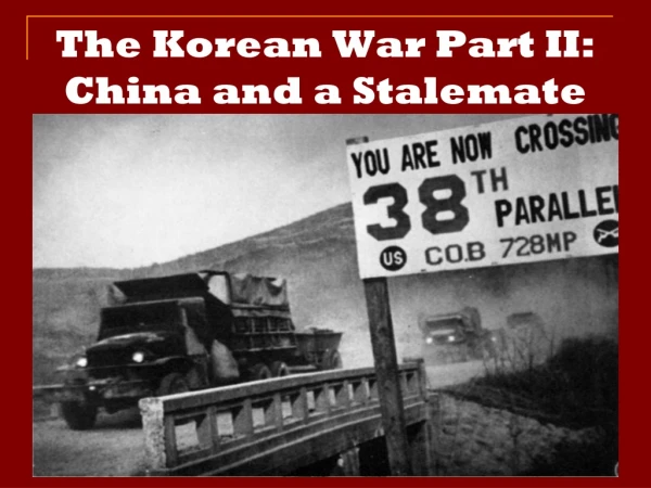 The Korean War Part II:  China and a Stalemate