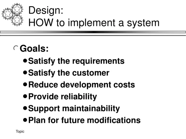 Design:  HOW to implement a system