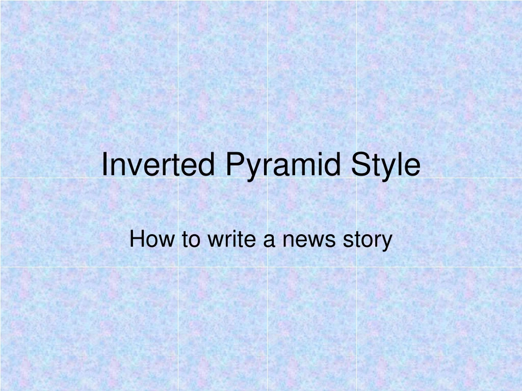 inverted pyramid style