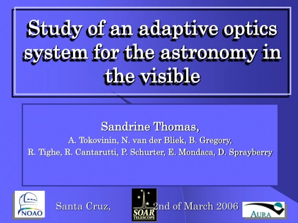 Study of an adaptive optics system for the astronomy in the visible