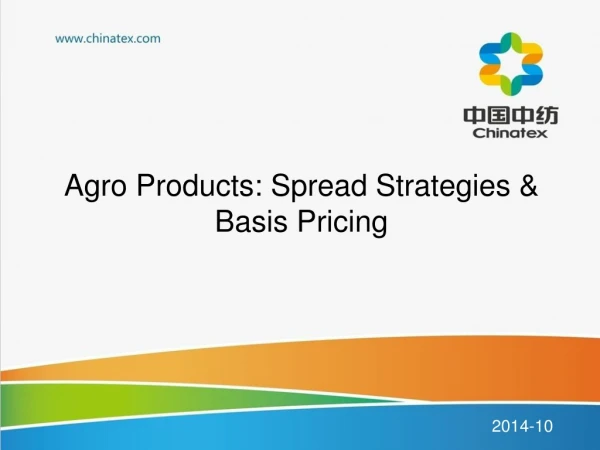 Agro Products: Spread Strategies &amp; Basis Pricing