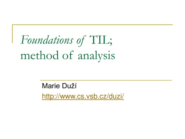 Foundations of  TIL ;  method of analysis