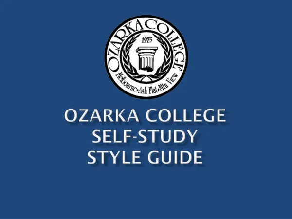 OZARKA COLLEGE SELF-STUDY STYLE GUIDE