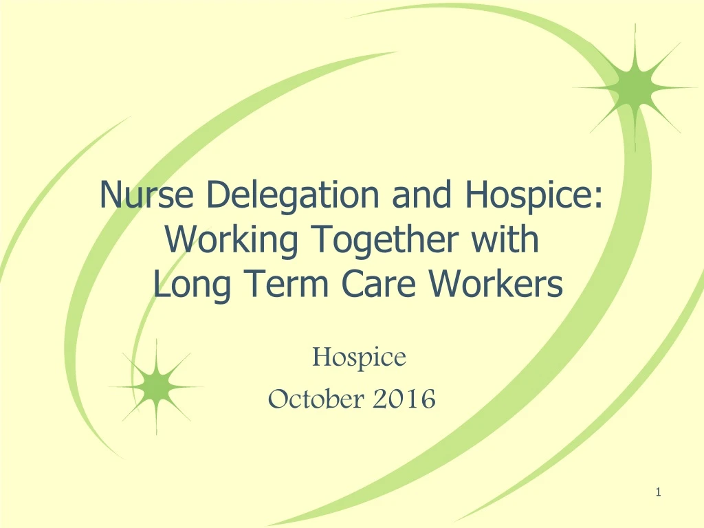 nurse delegation and hospice working together with long term care workers
