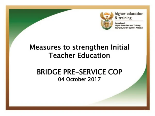 Measures  to strengthen Initial Teacher Education BRIDGE PRE-SERVICE COP 04 October 2017