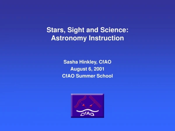 Stars, Sight and Science:  Astronomy Instruction