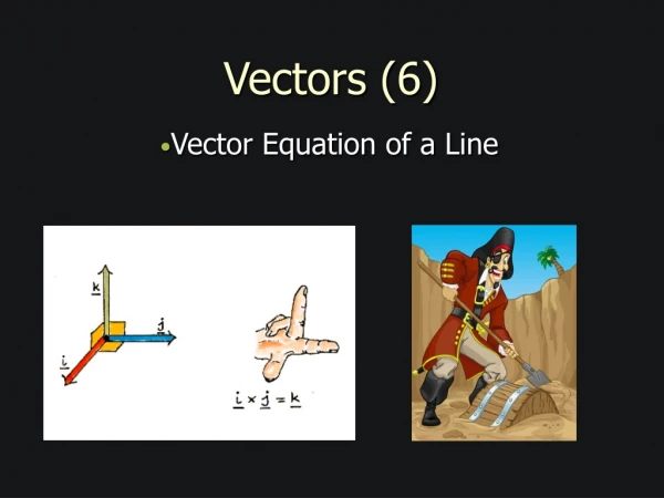 Vectors (6)