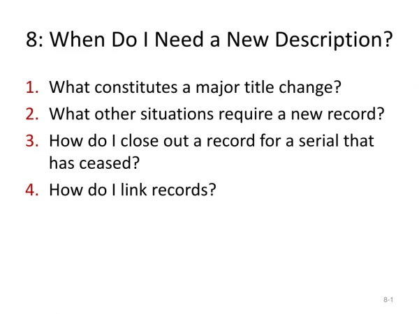 8: When Do I Need a New Description?