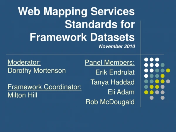 Web Mapping Services Standards for Framework Datasets November 2010