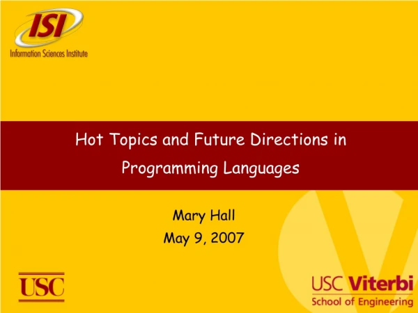 Hot Topics and Future Directions in  Programming Languages
