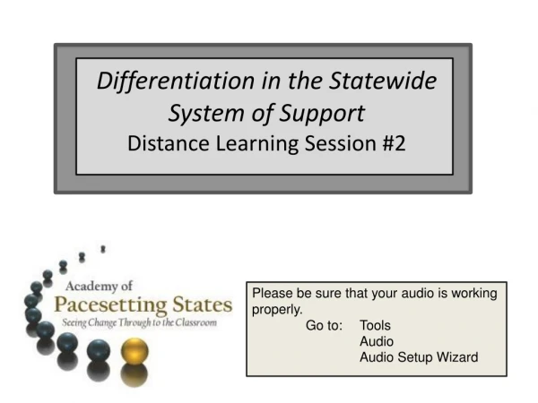 Differentiation in the Statewide System of Support  Distance Learning Session #2